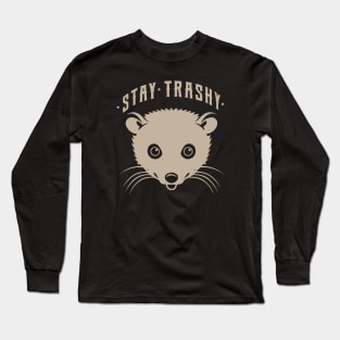 Stay trashy Long Sleeve T-Shirt